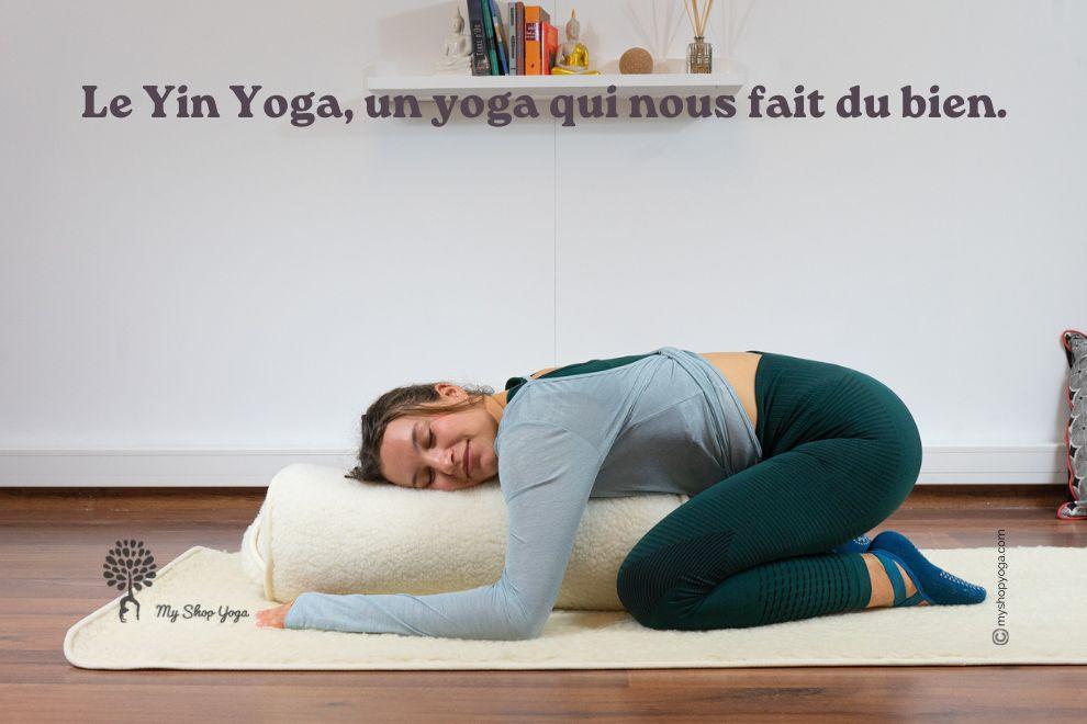 Le Yin Yoga, un yoga qui nous fait du bien.