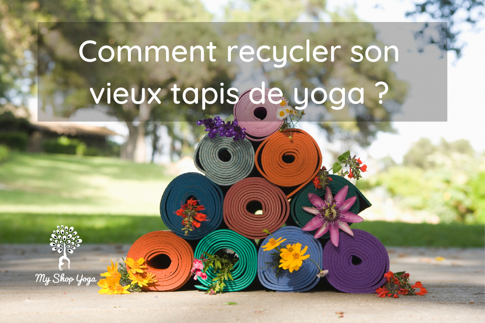 Comment recycler son vieux tapis de yoga ?