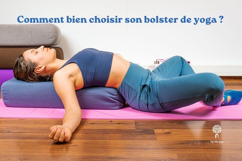 Comment choisir son bolster de yoga.